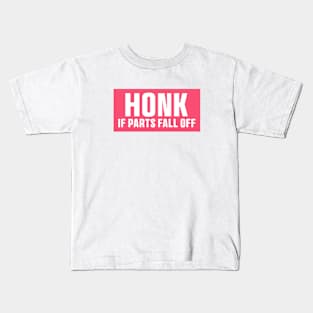 Funny Honk If Parts Fall Off Meme Bumper Kids T-Shirt